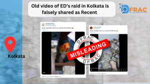 Old video of ED’s raid in Kolkata is falsely shared as Recent