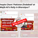 Did People Chant 'Pakistan Zindabad' at Election Rally in Rajasthan's Bharatpur