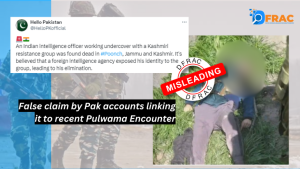 False claim by Pak accounts linking it to recent Pulwama Encounter