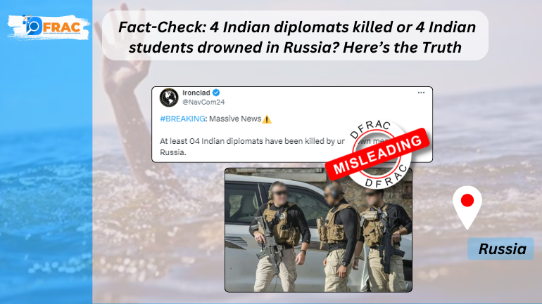 4 Indian diplomats killed or 4 Indian students drowned in Russia? Here’s the Truth