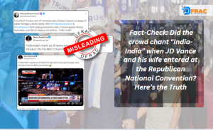 Fact-Check: Did the crowd chant "India-India” when JD Vance and his wife entered at the Republican National Convention? Here’s the Truth