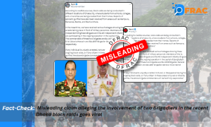 Misleading claim alleging the involvement of two Brigadiers in the recent Dhaka block raids goes viral.