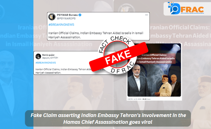 Fake Claim asserting Indian Embassy Tehran's involvement in the Hamas Chief Assassination goes viral