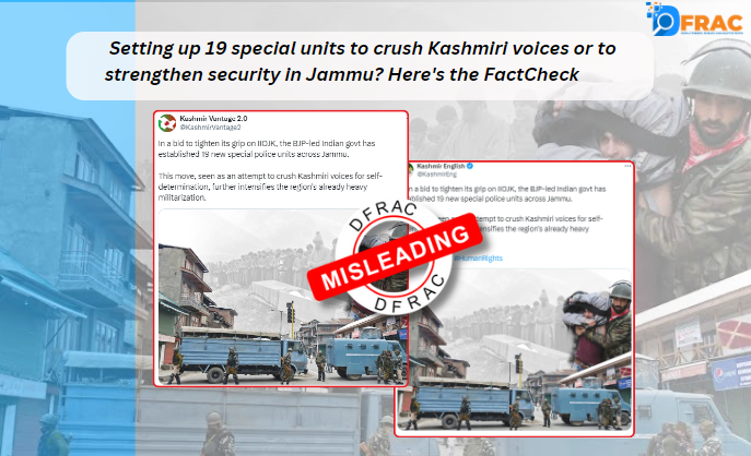 Setting up 19 special units to crush Kashmiri voices or to strengthen security in Jammu? Here's the FactCheck