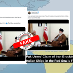 Pak Users' Claim of Iran Blocking Indian Ships in the Red Sea is Fake