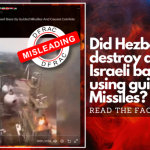 Did Hezbollah destroy an Israeli base using guided Missiles? Read the Fact Check