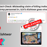 Misleading claim of killing Indian Army personnel in J & K's Kishtwar goes viral