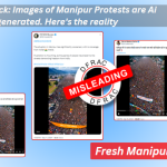 Images of Manipur Protests are Ai generated. Here's the reality