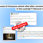 Accused of Pulwama attack died after constant harassment in the custody?? Discover the Truth here