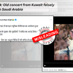 Fact Check: Old concert from Kuwait falsely linked with Saudi Arabia