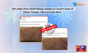 Old video from 2018 falsely relates to recent news of China-Taiwan. Here are the facts