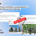 Did the Armed Forces neutralize a young Kashmiri in J & K's Baramulla? Discover the Truth here