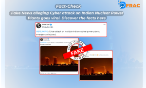 Fake News alleging Cyber attack on Indian Nuclear Power Plants goes viral. Discover the facts here