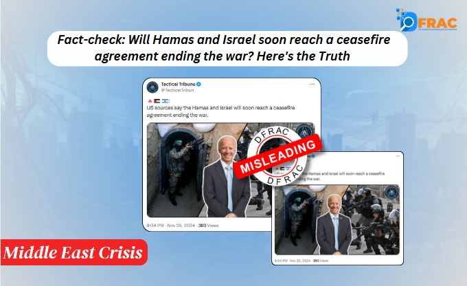 Fact-check: Will Hamas and Israel soon reach a ceasefire agreement ending the war? Here's the Truth