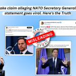 Fake claim alleging NATO Secretary General's statement goes viral. Here's the Truth