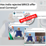 Fact-Check: Has India rejected BRICS offer to trade in Local Currency?