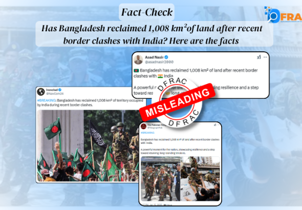 Has Bangladesh reclaimed 1,008 km²of land after recent border clashes with India? Here are the facts