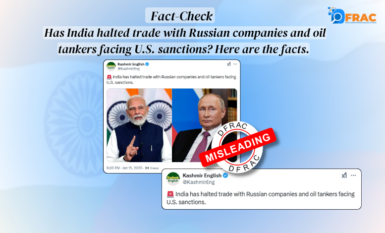 Has India halted trade with Russian companies and oil tankers facing U.S. sanctions? Here are the facts.