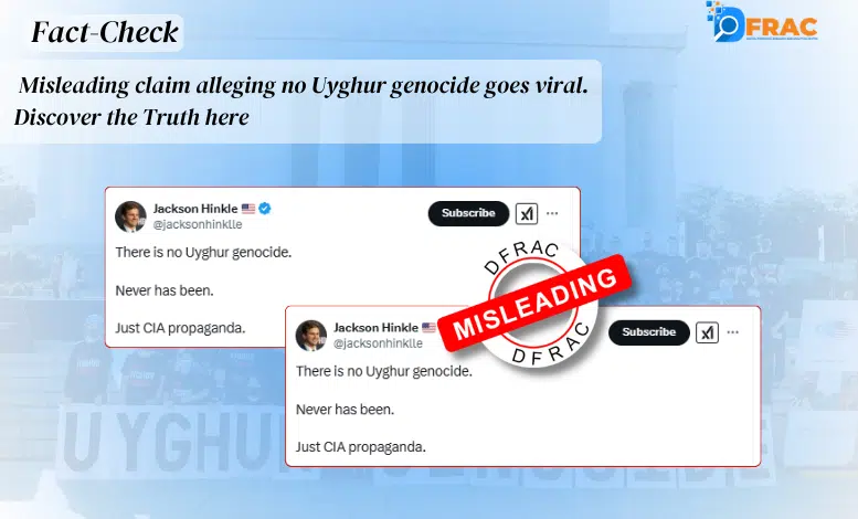 Misleading claim alleging no Uyghur genocide goes viral. Discover the Truth here