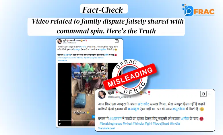 Video related to family dispute falsely shared with communal spin. Here’s the Truth