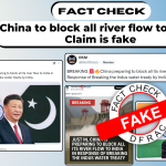 China to block all river flow to India, Claim is fake