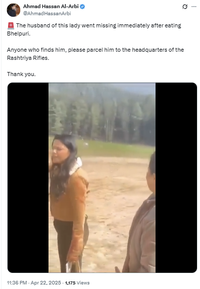 Screenshot of a tweet by Ahmad Hassan Al-Arbi (@AhmadHassanArbi), posted on April 22, 2025, at 11:36 PM, with 1,175 views. The tweet humorously states that a woman's husband went missing after eating Bhelpuri and requests that anyone who finds him send him to the Rashtriya Rifles headquarters. Attached to the tweet is a blurry still from a video showing a woman in a brown jacket standing outdoors in a grassy area with forest in the background, while a man stands beside her. The tone of the tweet is sarcastic and light-hearted, despite referencing a military unit.