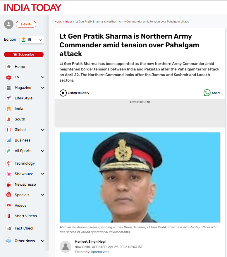 Screenshot of an India Today article announcing Lt Gen Pratik Sharma's appointment as the new Northern Army Commander of India amid rising tensions with Pakistan following the April 22 Pahalgam terror attack. The headline reads 'Lt Gen Pratik Sharma is Northern Army Commander amid tension over Pahalgam attack.' The article states that the Northern Command oversees operations in Jammu and Kashmir and Ladakh. The image below the headline features Lt Gen Pratik Sharma in military uniform with a blue background. The left sidebar shows navigation options for categories like India, Global, Business, Technology, Sports, and Fact Check. The byline credits journalist Manjeet Singh Negi and editor Aparna Vats, with the article updated on April 29, 2025. The layout includes options to share the article and listen to the story. This announcement appears to counter misinformation claiming the previous commander was arrested.
