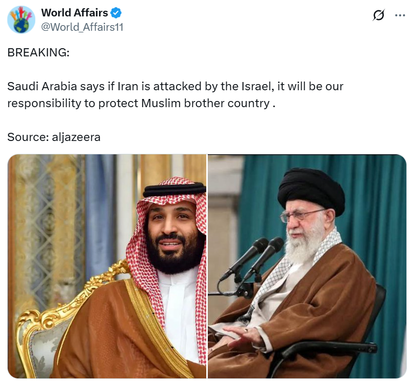 Tweet from verified account World Affairs claiming Saudi Arabia stated it would protect Iran if attacked by Israel, citing Al Jazeera as the source. The image shows a split-screen: on the left is Saudi Crown Prince Mohammed bin Salman in traditional attire sitting on a gold-trimmed chair, smiling; on the right is Iran’s Supreme Leader Ayatollah Ali Khamenei, dressed in religious attire, speaking into microphones during a public address.