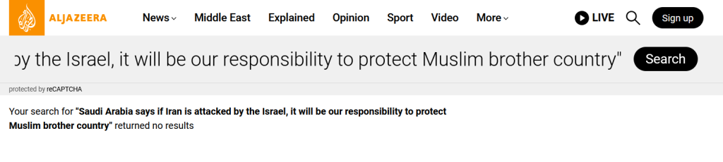 Screenshot of Al Jazeera's official website showing a search result page for the query 'Saudi Arabia says if Iran is attacked by the Israel, it will be our responsibility to protect Muslim brother country' with a message stating 'returned no results,' indicating that the quoted statement is not found or published on the Al Jazeera platform.
