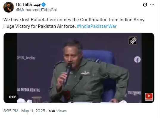 False tweet claiming Indian Army confirmed Rafale jet loss, featuring a screenshot of an Indian Air Force officer at a DGMO press briefing, shared on social media with misleading caption about India-Pakistan conflict.