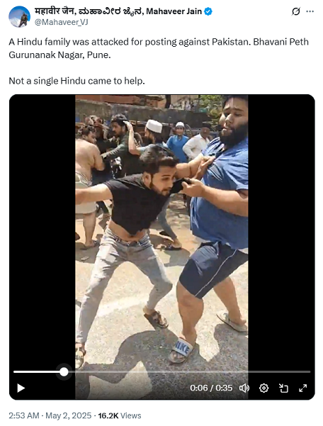 A user named Mahaveer Jain (@Mahaveer_VJ) has shared this video on social media platform X (formerly Twitter). The user has shared it with caption, “A Hindu family was attacked for posting against Pakistan. Bhavani Peth Gurunanak Nagar, Pune. Not a single Hindu came to help.”