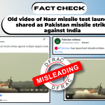 Old video of Nasr missile test launch is shared as Pakistan missile strike against India