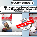 Old video of terrorist confessions to a News Channel falsely linked to the Pahalgam attack